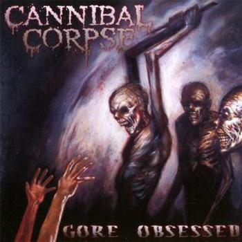 Cannibal Corpse - Gore Obsessed, CD