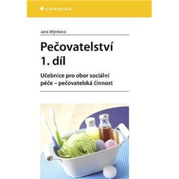 Pečovatelství 1. díl (978-80-247-3184-1)