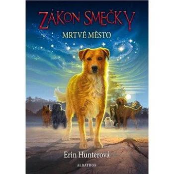 Zákon smečky  (1) - Mrtvé město (978-80-000-3462-1)