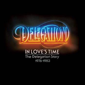 DELEGATION - IN LOVES TIME: THE DELEGATION STORY 1976-1983, CD