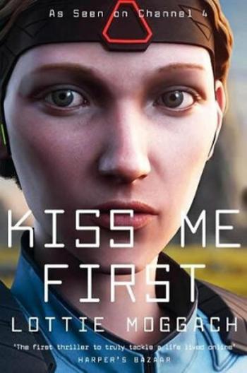 Kiss Me First (Film Tie In) - Lottie Moggach