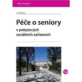 Péče o seniory v pobytových sociálních zařízeních (978-80-247-3148-3)