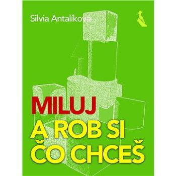 Miluj – a rob si, čo chceš (978-80-817-1014-8)