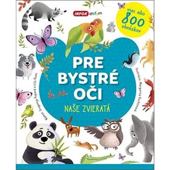 Pre bystré oči Naše zvieratá (978-80-7547-267-0)