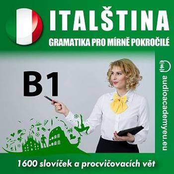 Italština - gramatika pro mírně a středně pokročilé B1