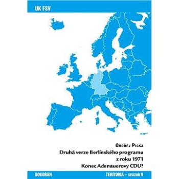 Druhá verze Berlínského programu z roku 1971. Konec Adenauerovy CDU? (978-80-736-3406-3)