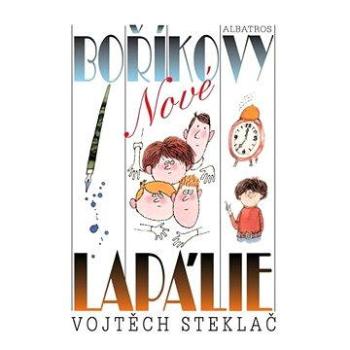 Nové Boříkovy lapálie (978-80-000-3643-4)