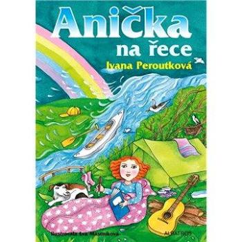 Anička na řece (978-80-000-4314-2)