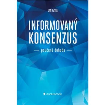 Informovaný konsenzus - poučená dohoda (978-80-271-2424-4)