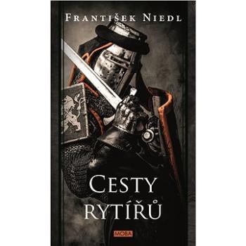 Cesty rytířů (978-80-243-9463-3)