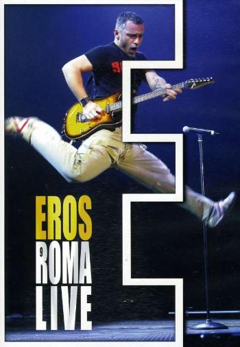 Eros Ramazzotti, Eros Roma Live, DVD