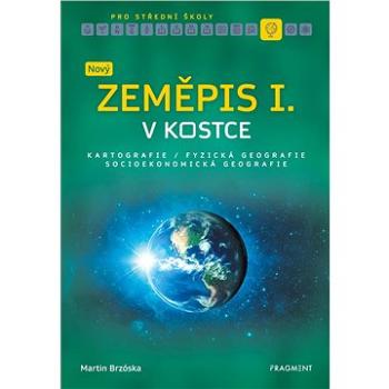 Nový zeměpis v kostce pro SŠ I. (978-80-253-4809-3)