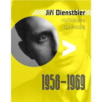 Jiří Dienstbier - Rozhlasový zpravodaj (978-80-875-3025-2)