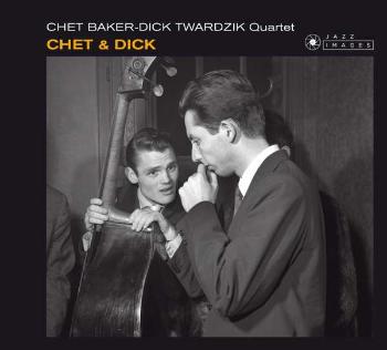 Chet Baker, Chet Baker-Dick Twardzik Quartet - Chet & Dick, CD