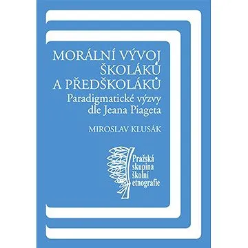 Morální vývoj školáků a předškoláků (9788024623528)