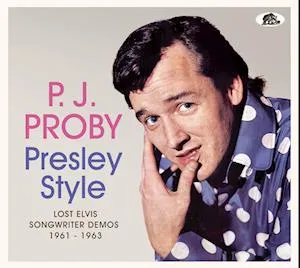 PROBY, P.J. - PRESLEY STYLE:LOST ELVIS SONGWRITER DEMOS 1961-1963 CD