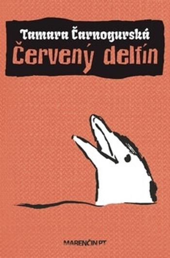 Červený delfín - Tamara Čarnogurská