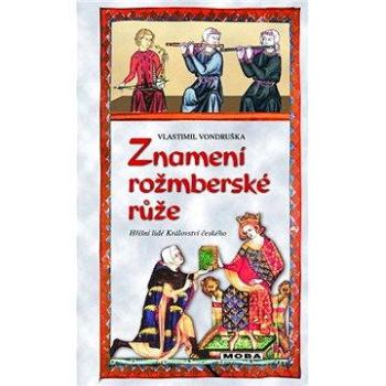 Znamení rožmberské růže (978-80-243-5275-6)