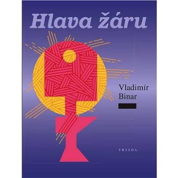 Hlava žáru (978-80-872-5601-5)