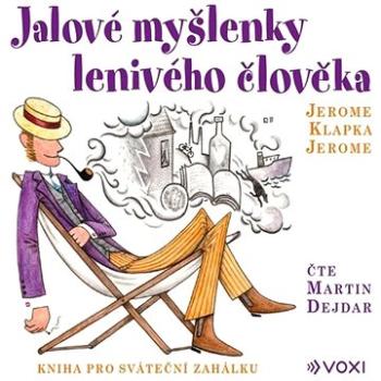 Jalové myšlenky lenivého člověka