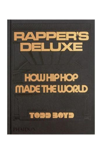 Kniha home & lifestyle Rapper's Deluxe : How Hip Hop Made The World by Todd Boyd, English