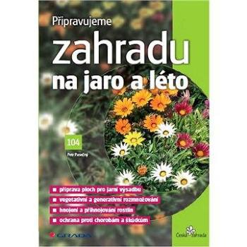 Připravujeme zahradu na jaro a léto (978-80-247-4158-1)