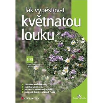 Jak vypěstovat květnatou louku (978-80-247-2755-4)