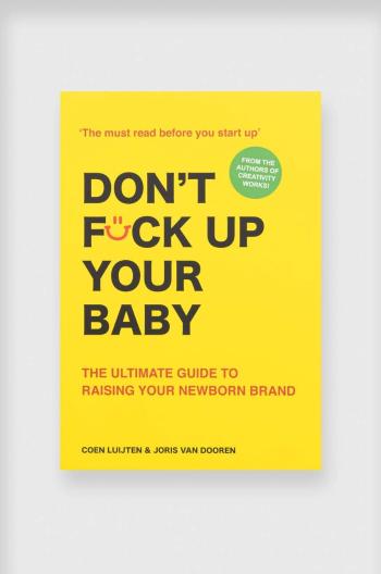 Kniha Don't Fck Up Your Baby : The Ultimate Guide to Raising Your Newborn Brand by Coen Luijten, English