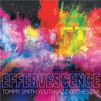 SMITH, TOMMY -YOUTH ORCHE - EFFERVESCENCE, CD