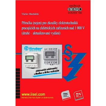 Příručka (nejen) pro zkoušky elektrotechniků pracujících na elektrických zařízeních nad 1 000 V (978-80-879-4220-8)