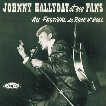 Hallyday, Johnny - Johnny Hallyday Et Ses Fans Au Festival De Rock N' Roll, Vinyl