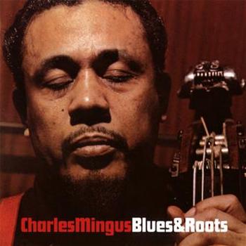 MINGUS, CHARLES - BLUES & ROOTS, CD