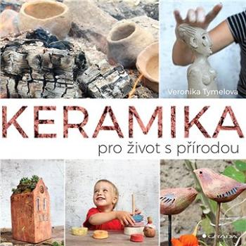 Keramika pro život s přírodou (978-80-271-0463-5)