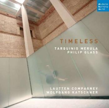 Lautten Compagney - Timeless - Music By Merula and Glass, CD