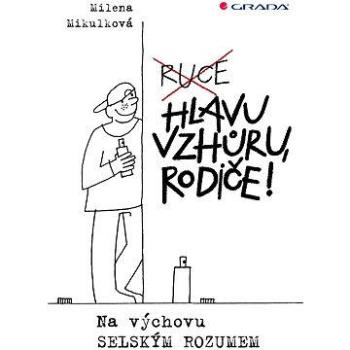 Hlavu vzhůru, rodiče! (978-80-247-5606-6)