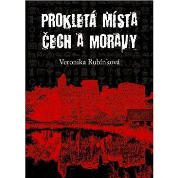 Prokletá místa Čech a Moravy (978-80-742-8082-5)