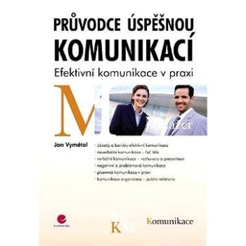 Průvodce úspěšnou komunikací (978-80-247-2614-4)