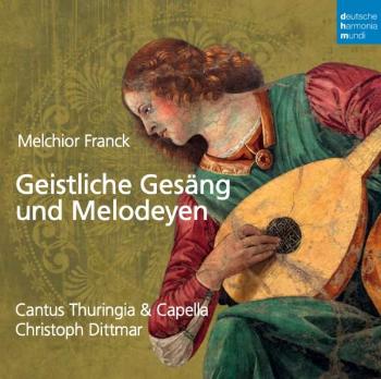 Cantus Thuringia & Capell - Melchior Franck: Geistliche Gesäng Und Melodeyen, CD