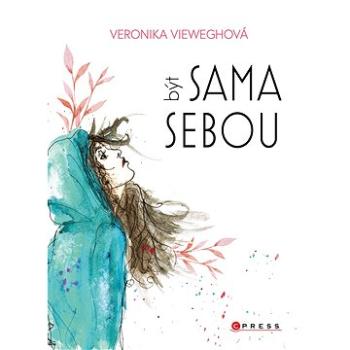 Veronika Vieweghová: Být sama sebou (978-80-264-3218-0)