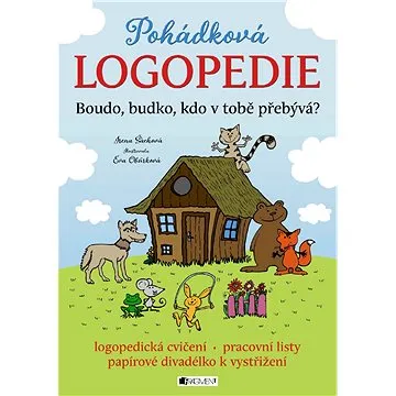 Pohádková logopedie - Boudo, budko, kdo v tobě přebývá? (978-80-253-3304-4)