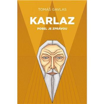 Karlaz: Posel je zprávou (999-00-035-8711-4)