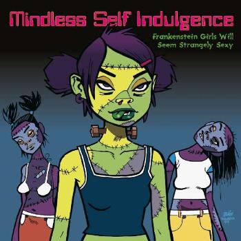 MINDLESS SELF INDULGENCE - FRANKENSTEIN GIRLS WILL SEEM STRANGELY SEXY, Vinyl