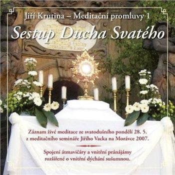 Meditační promluvy 1 - Sestup Ducha Svatého