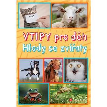 Vtipy pro děti: Hlody se zvířaty (978-80-264-3362-0)