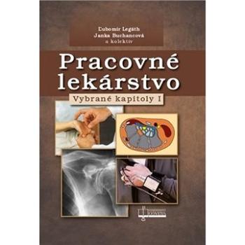 Pracovné lekárstvo: Vybrané kapitoly I (978-80-8063-493-3)