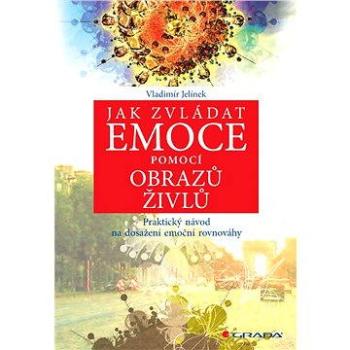 Jak zvládat emoce pomocí obrazů živlů (978-80-247-4609-8)