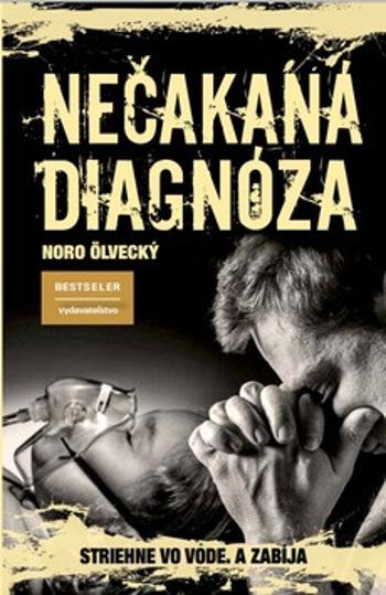 Nečakaná diagnóza - Noro Ölvecký