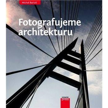 Fotografujeme architekturu (978-80-251-3743-7)