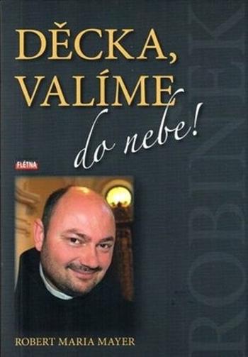 Děcka, valíme do nebe! - Robert Mayer