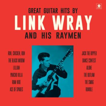 WRAY, LINK & HIS RAYMEN - GREAT GUITAR HITS BY LINK WRAY AND HIS WRAYMEN, Vinyl